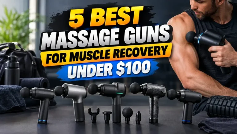 5 Best Massage Guns for Muscle Recovery Under $100 in 2026