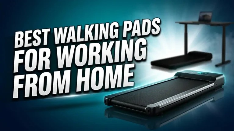 5 Best Walking Pads for Working From Home in 2026